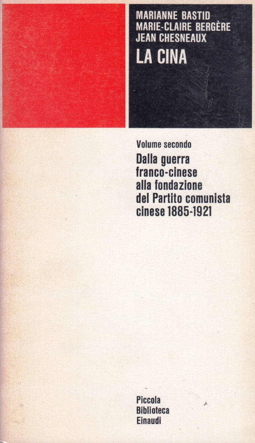 La Cina 2 volumi - Bastid Chesneaux - Einaudi PBE - 1a ed. - XFS