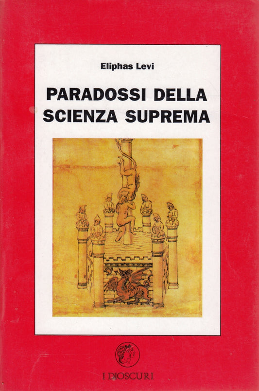 Paradossi della scienza suprema - Eliphas Levi - I Dioscuri - ZFS103