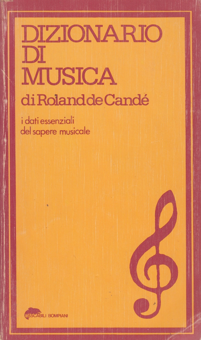 Dizionario di musica - Roland de Cande' - Bompiani Tascabili - 1a ed.- ZFS137