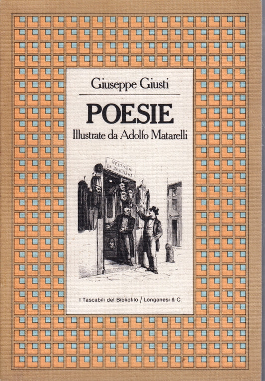 Poesie- Giuseppe Giusti- Longanesi Tascabili Bibliofilo- Adolfo Matarelli-YFS139