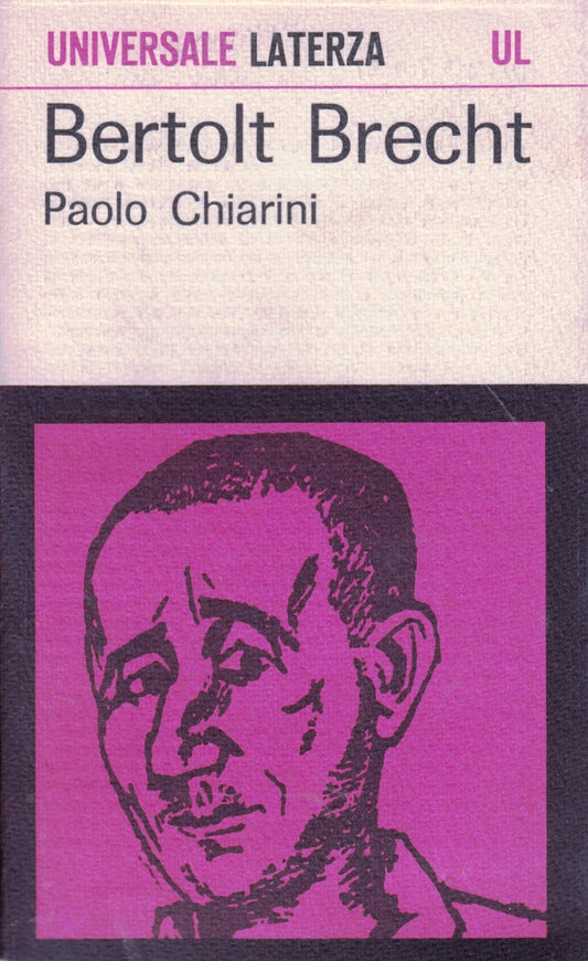 Bertold Brecht - Paolo Chiarini - Universale Laterza 65 - 1a ed. - XFS