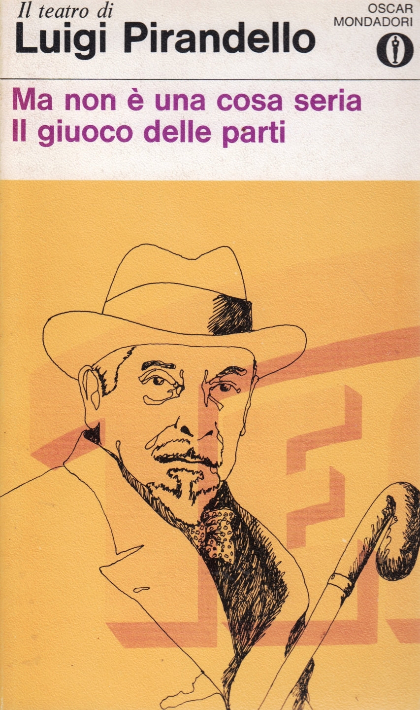 Ma non e' una cosa seria Il giuoco delle parti- Pirandello- Mondadori Oscar- XFS