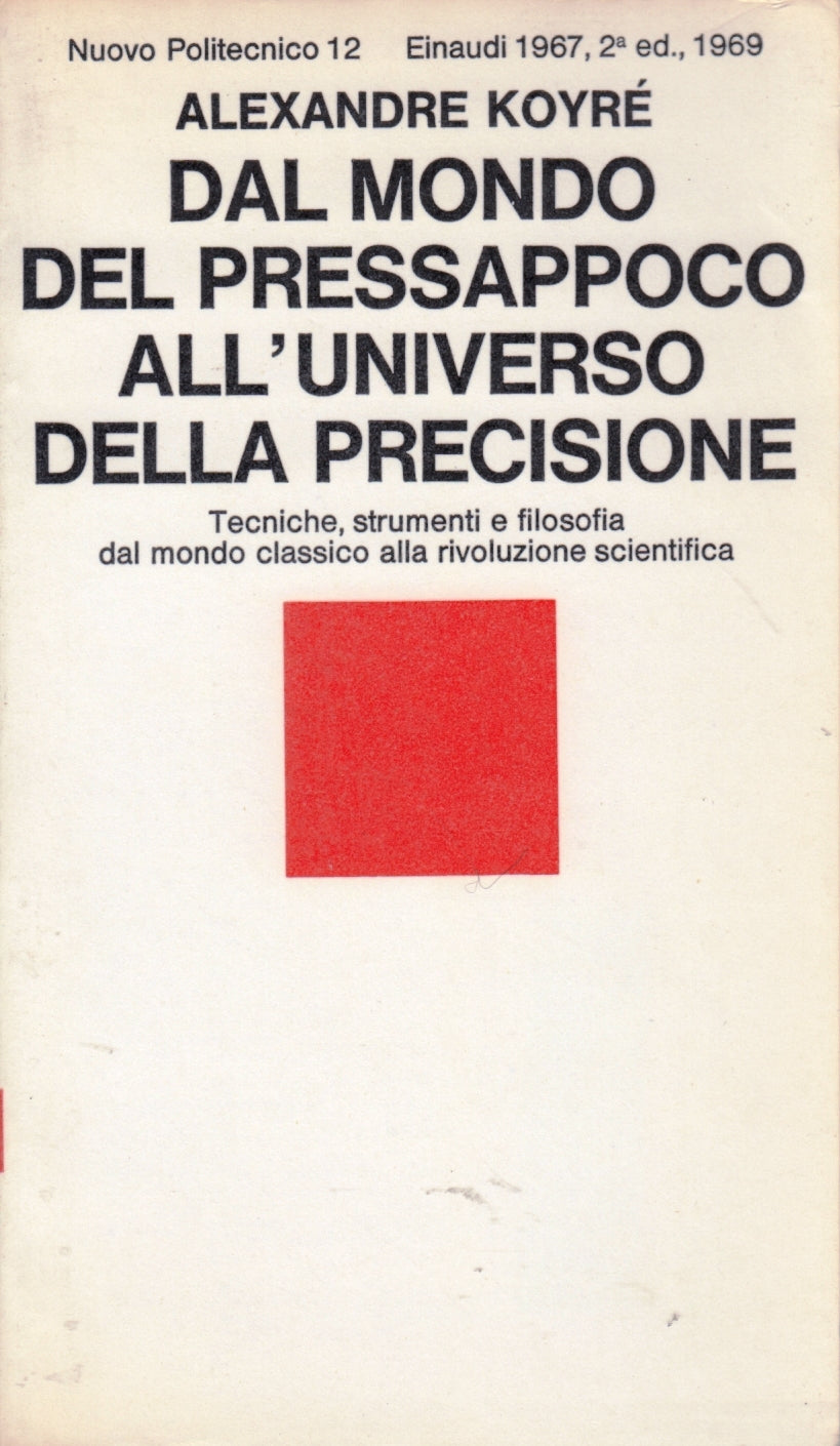 Dal mondo pressappoco universo precisione- Koyre'- Einaudi Nuovo Politecnico-XFS