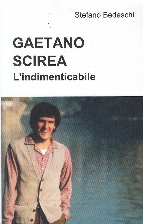 LS- GAETANO SCIREA L'INDIMENTICABILE - BEDESCHI - ROMA --- 2013 - B - YFS185