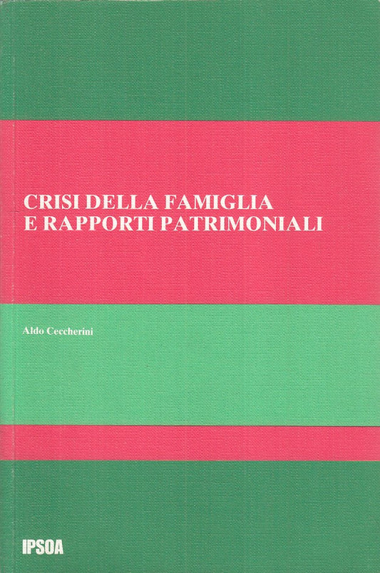 LS- CRISI DELLA FAMIGLIA E RAPPORTI PATRIMONIALI -- IPSOA --- 1991 - B - YFS35