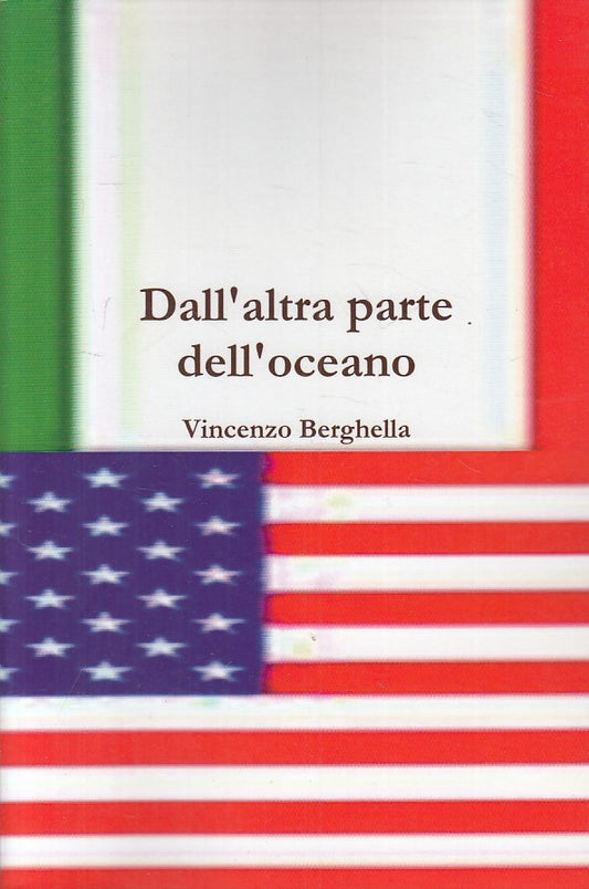 DALL'ALTRA PARTE DELL'OCEANO - BERGHELLA - BERGHELLA --- 2009 - B - ZFS16