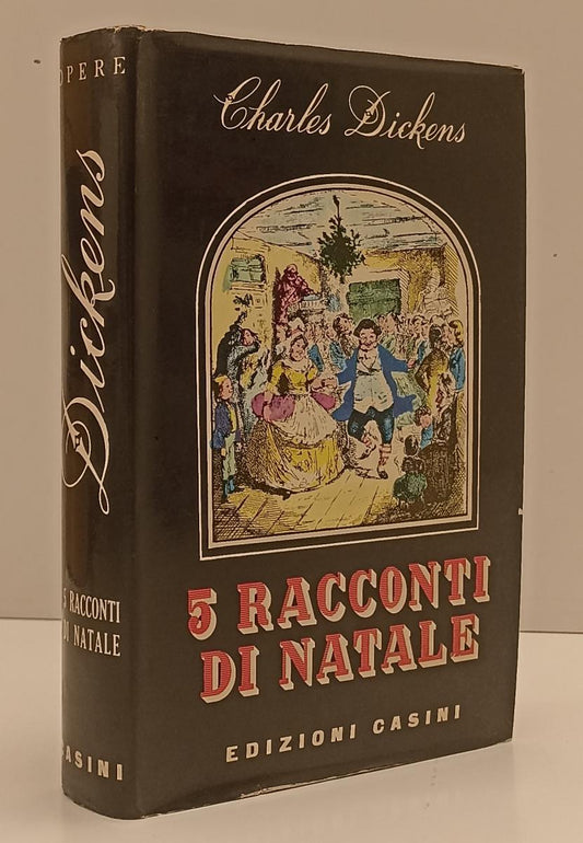 LN- 5 RACCONTI DI NATALE ILLUSTRATI- CHARLES DICKENS- CASINI--- 1959- CS- YFS330