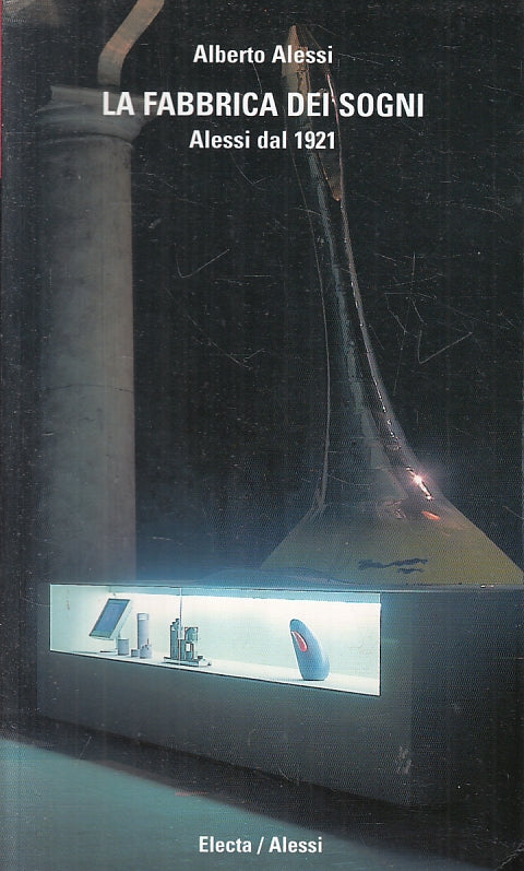 LZ- LA FABBRICA DEI SOGNI DAL 1921 - ALBERTO ALESSI - ELECTA --- 2003- B- ZFS402
