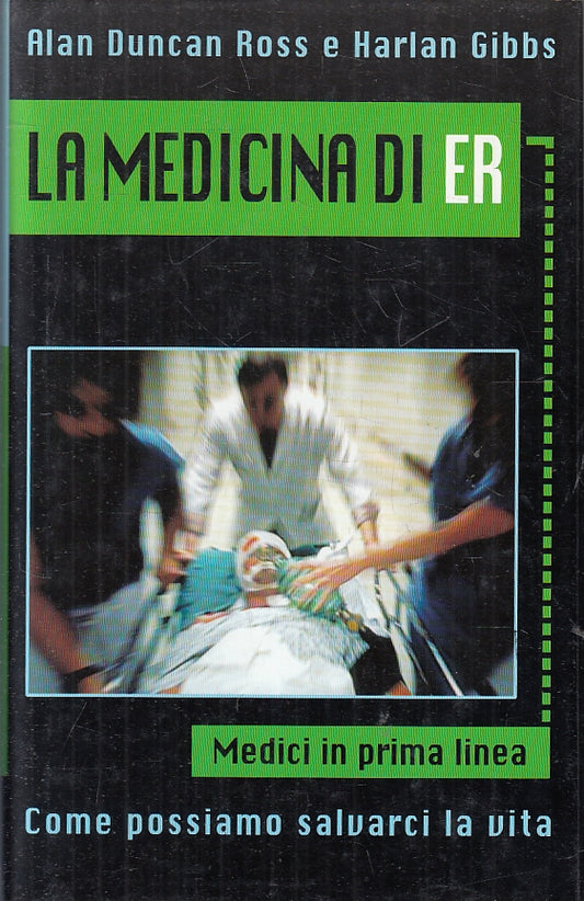 LN- LA MEDICINA DI ER MEDICI IN PRIMA LINEA- DUNCAN ROSS GIBBS- 1998- CS- ZFS301