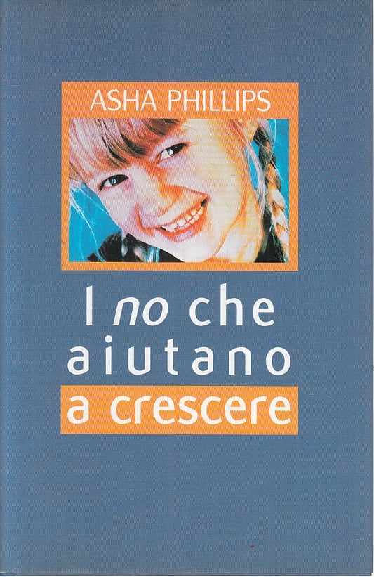 I no che aiutano a crescere - Asha Phillips - Mondolibri - JXS136