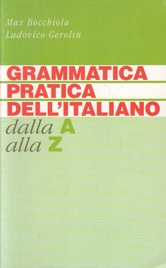 LZ- GRAMMATICA PRATICA DELL'ITALIANO - BOCCHIOLA GEROLIN ---- 2000 - B - ZFS36