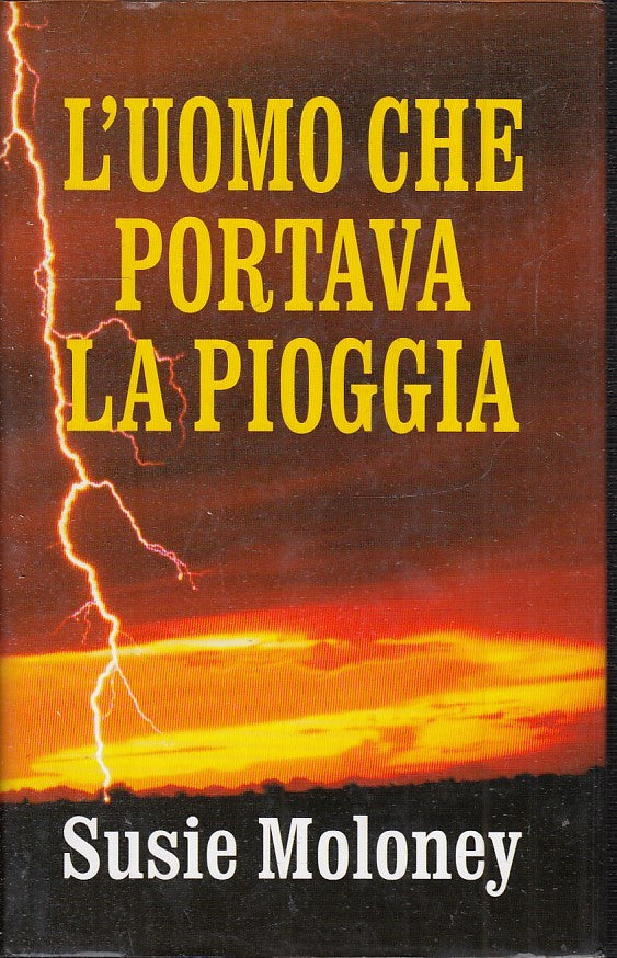L'UOMO CHE PORTAVA LA PIOGGIA - SUSIE MOLONEY - MONDOLIBRI - CS - JXS45