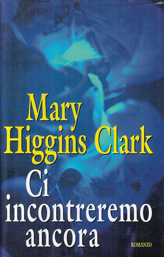 CI INCONTREREMO ANCORA - MARY HIGGINS CLARK - MONDOLIBRI - CS - JXS58
