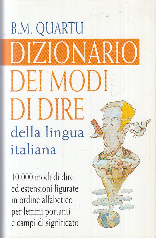 LZ- DIZIONARIO DEI MODI DI DIRE LINGUA ITALIANA - QUARTU ---- 2000 - CS - ZFS82