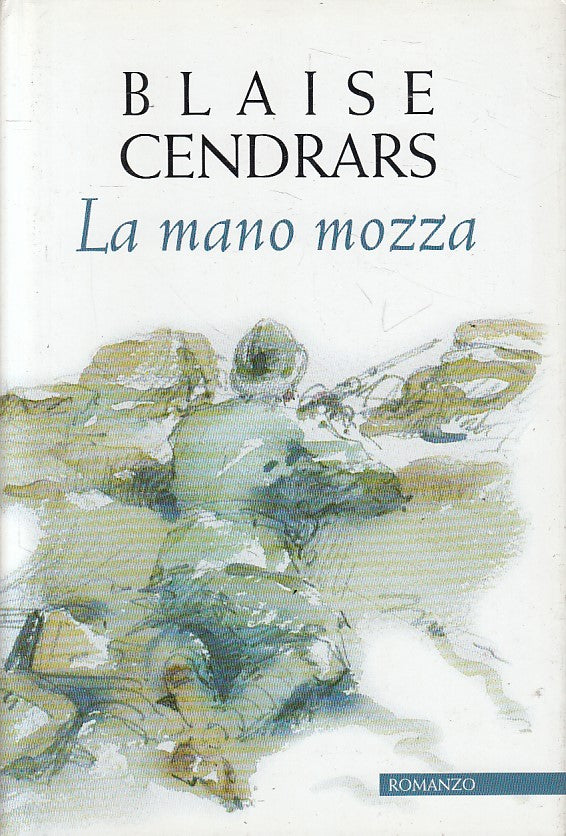 LN- LA MANO MOZZA - BLAISE CENDRARS - MONDOLIBRI --- 2000 - CS - YFS602