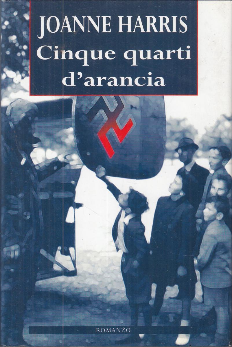 LN2- CINQUE QUARTI D'ARANCIA - JOANNE HARRIS - MONDOLIBRI - CS- JXS101