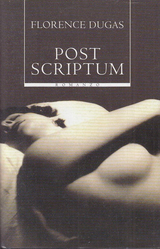 LX- POST SCRIPTUM ROMANZO - FLORENCE DUGAS- MONDOLIBRI--- 2002- CS- YFS95