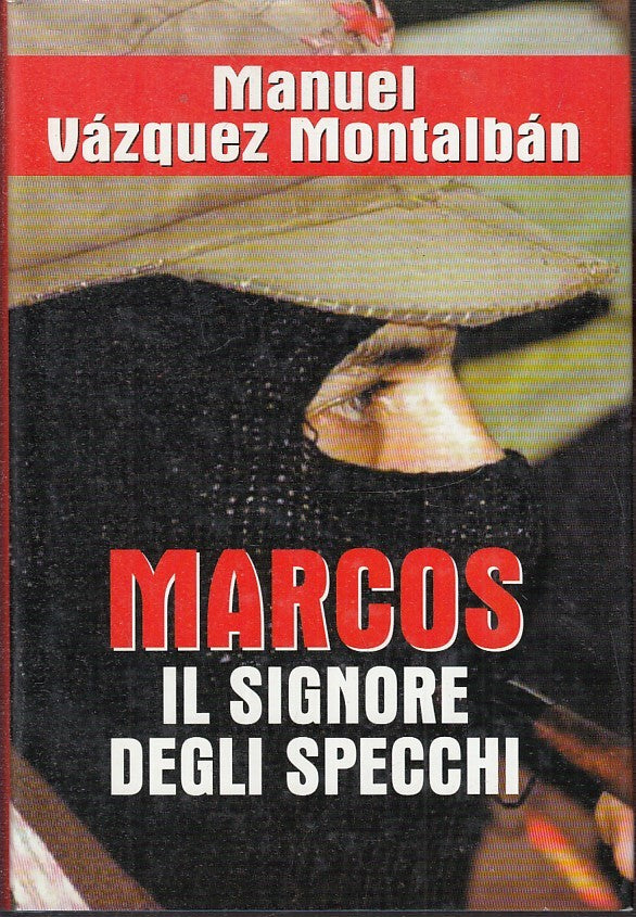LN2- MARCOS IL SIGNORE DEGLI SPECCHI - MANUEL VAZQUEZ MONTALBAN- 2001- CS- JXS25