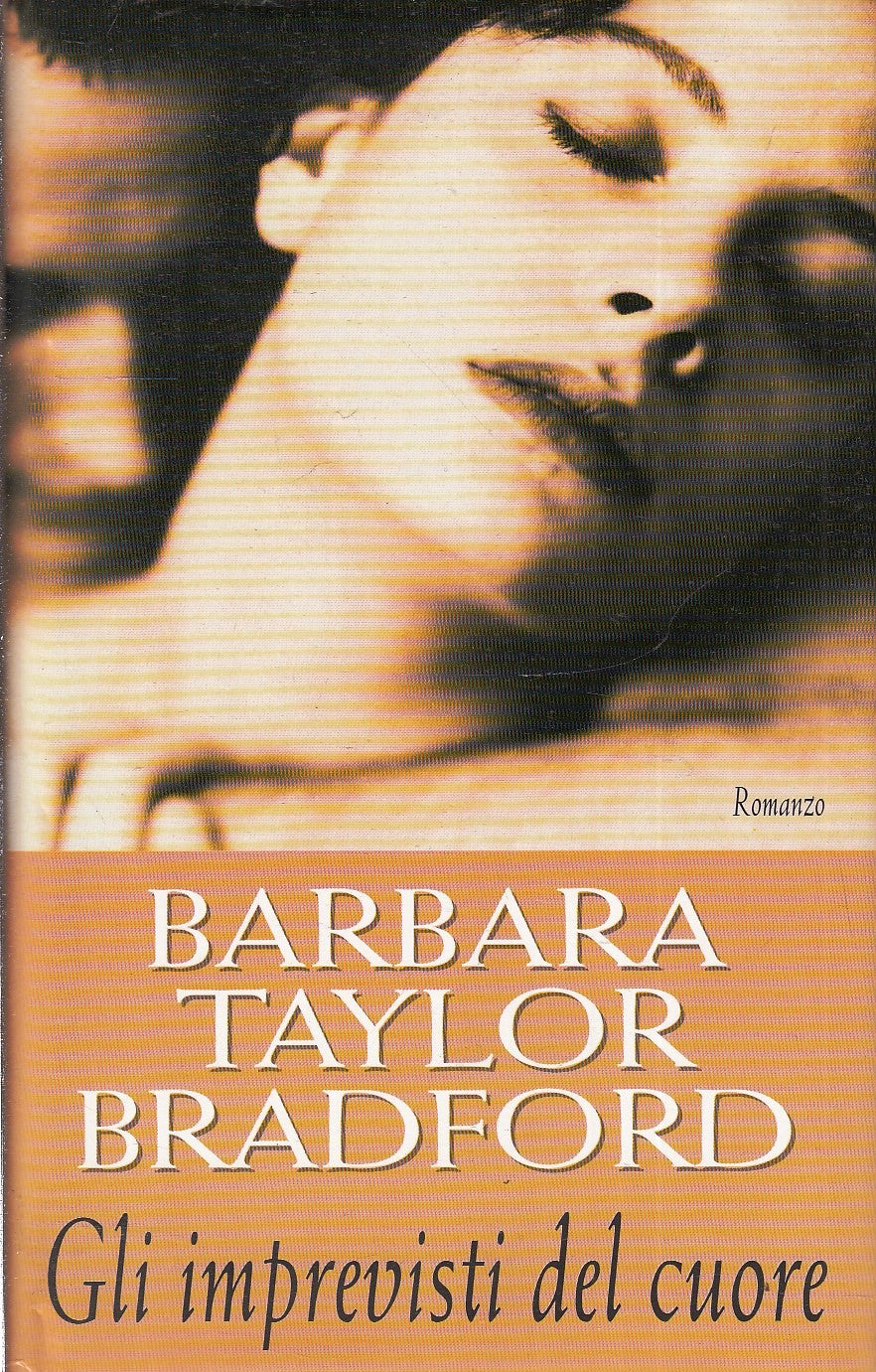 GLI IMPREVISTI DEL CUORE - BARBARA TAYLOR BRADFORD - MONDOLIBRI - CS- JXS80