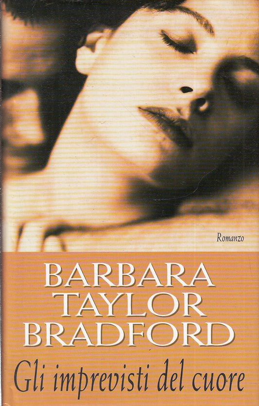 GLI IMPREVISTI DEL CUORE - BARBARA TAYLOR BRADFORD - MONDOLIBRI - CS- JXS80