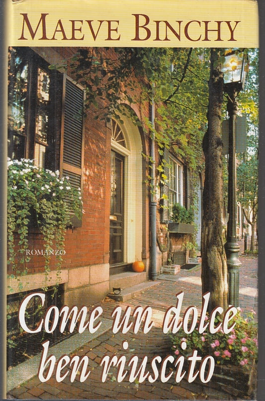 COME UN DOLCE BEN RIUSCITO - MAEVE BINCHY - MONDOLIBRI --- 2001 - CS- JXS8
