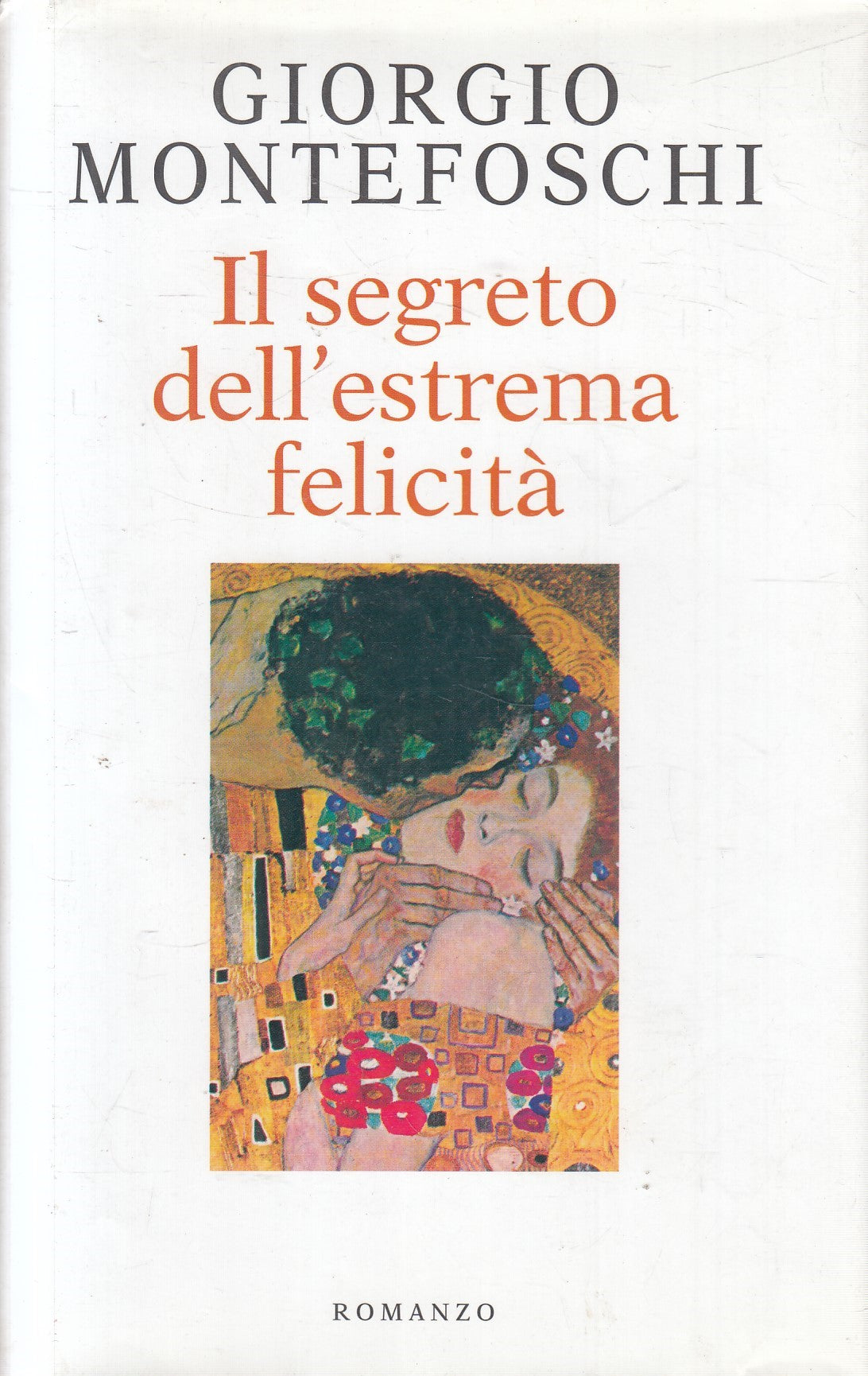 Il segreto dell'estrema felicita' - Giorgio Montefoschi - Mondolibri - JXS327