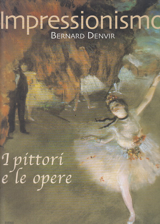 LT- IMPRESSIONISMO PITTORI E OPERE - DENVIR - GIUNTI --- 2002 - CS - YFS792