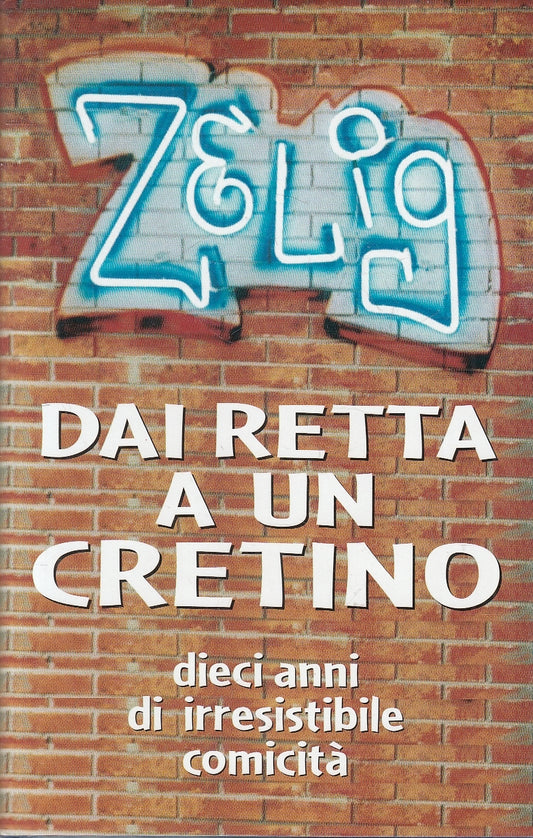 LN2- DAI RETTA A UN CRETINO - ZELIG MONDOLIBRI - CS - JXS12