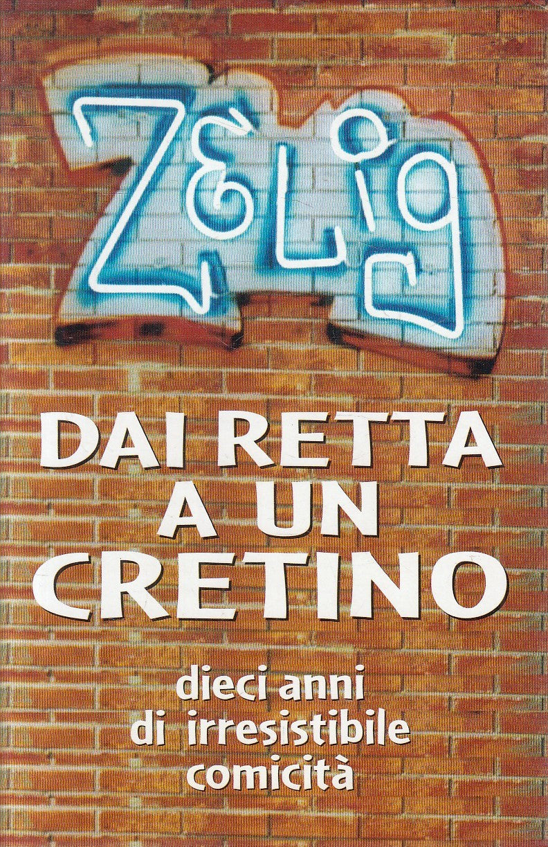 DAI RETTA A UN CRETINO - ZELIG - MONDOLIBRI - CS - JXS232