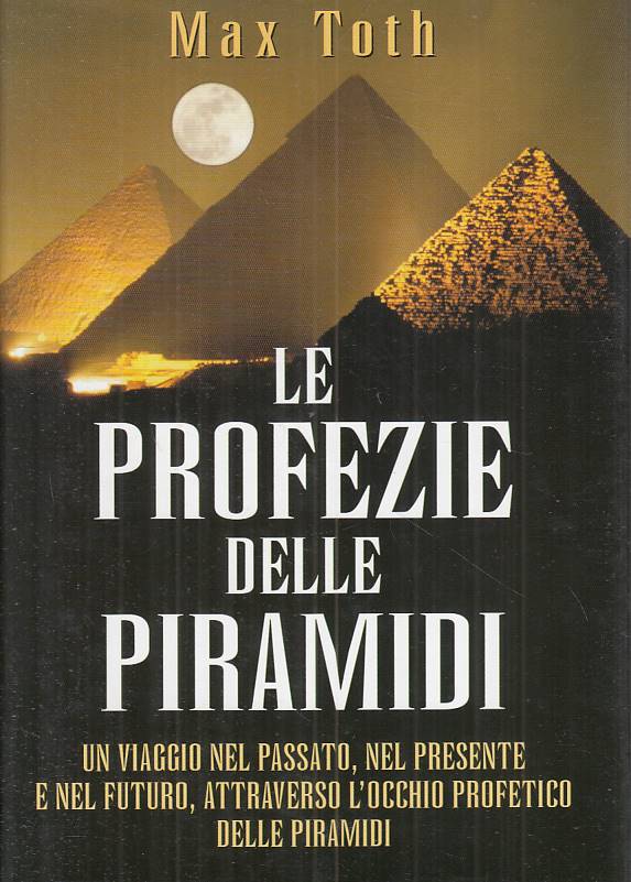 LS- LE PROFEZIE DELLE PIRAMIDI - MAX TOTH - MONDOLIBRI --- 2002 - CS - ZFS96