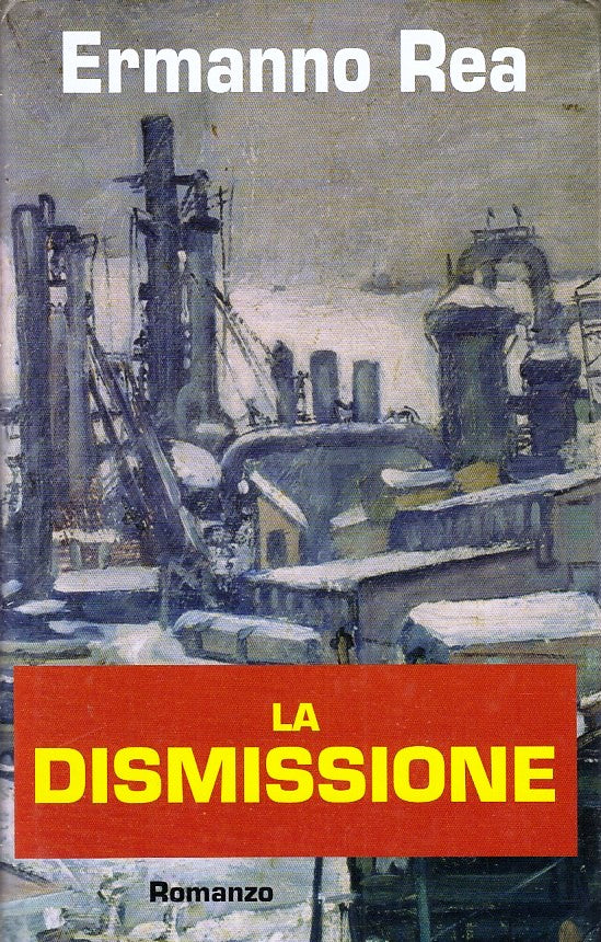 LN- LA DISMISSIONE - ERMANNO REA - MONDOLIBRI --- 2002 - CS- YFS967