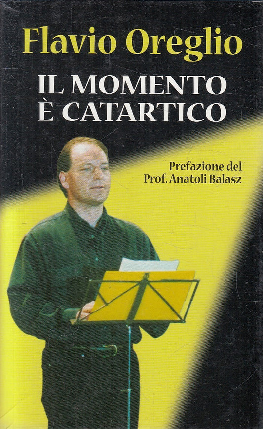 IL MOMENTO E' CATARTICO - FLAVIO OREGLIO - MONDOLIBRI - CS - JXS212
