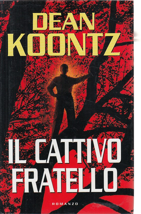 LN- IL CATTIVO FRATELLO - DEAN KOONTZ - MONDOLIBRI --- 2002 - CS - ZFS217