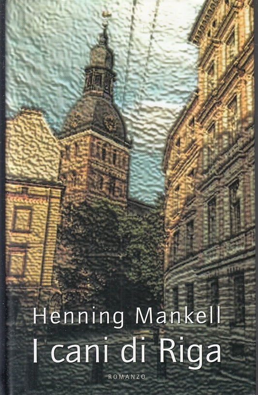 I CANI DI RIGA - HENNING MANKELL - MONDOLIBRI - CS- JXS92