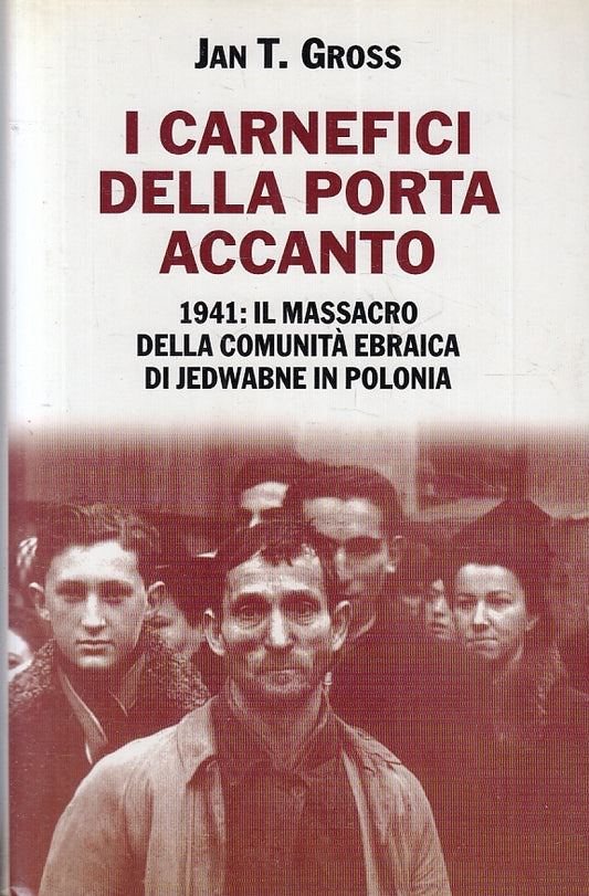 LN- I CARNEFICI DELLA PORTA ACCANTO - JAN GROSS - MONDOLIBRI--- 2003- CS- ZFS223