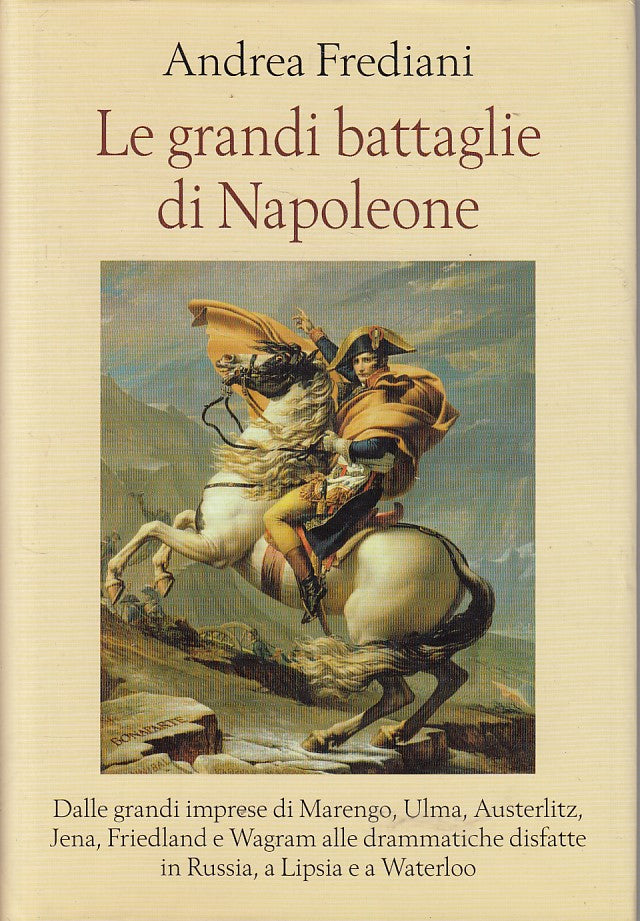 LS- LE GRANDI BATTAGLIE DI NAPOLEONE- FREDIANI- MONODLIBRI--- 2002 - CS - ZFS253