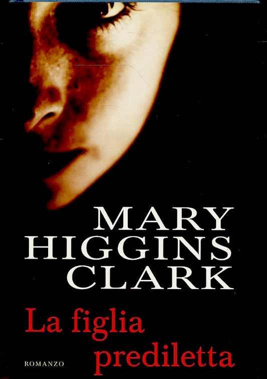 LA FIGLIA PREDILETTA - MARY HIGGINS CLARK - MONDOLIBRI - CS - JXS61