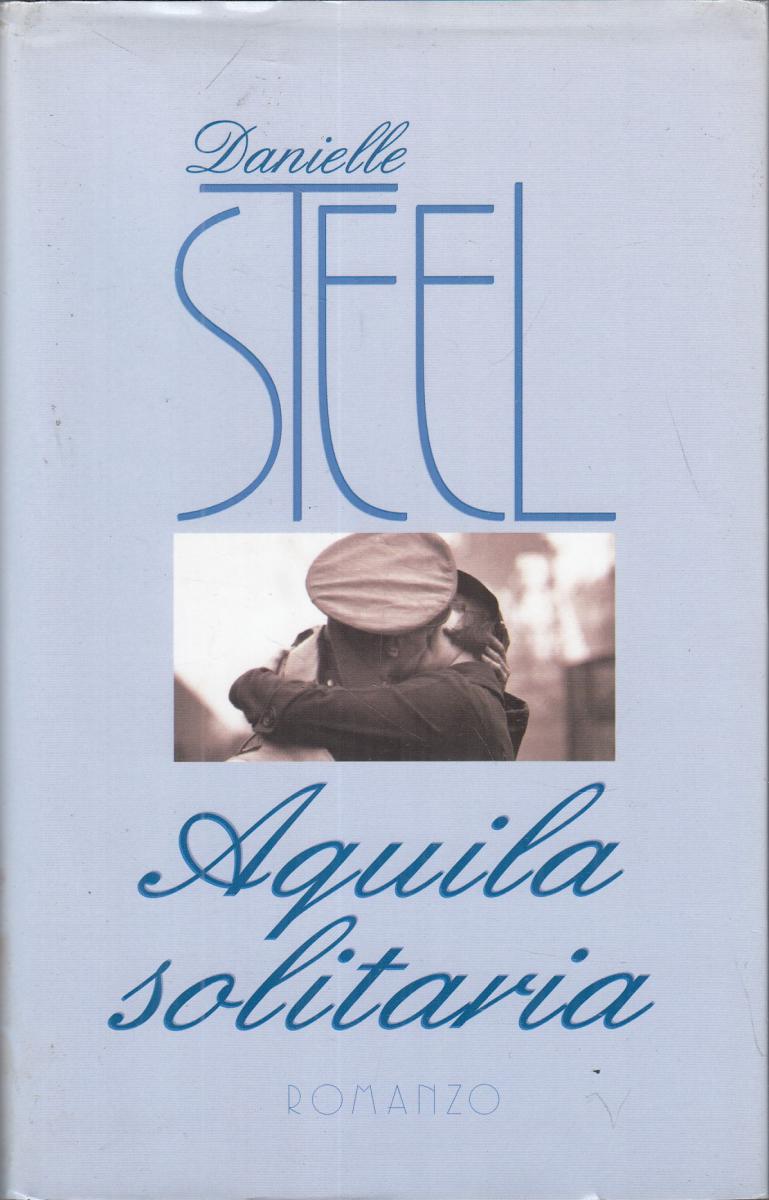 LN2- AQUILA SOLITARIA - DANIELLE STEEL - MONDOLIBRI - CS- JXS99