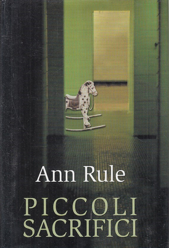 LN2- PICCOLI SACRIFICI - ANN RULE - MONDOLIBRI - CS - JXS199