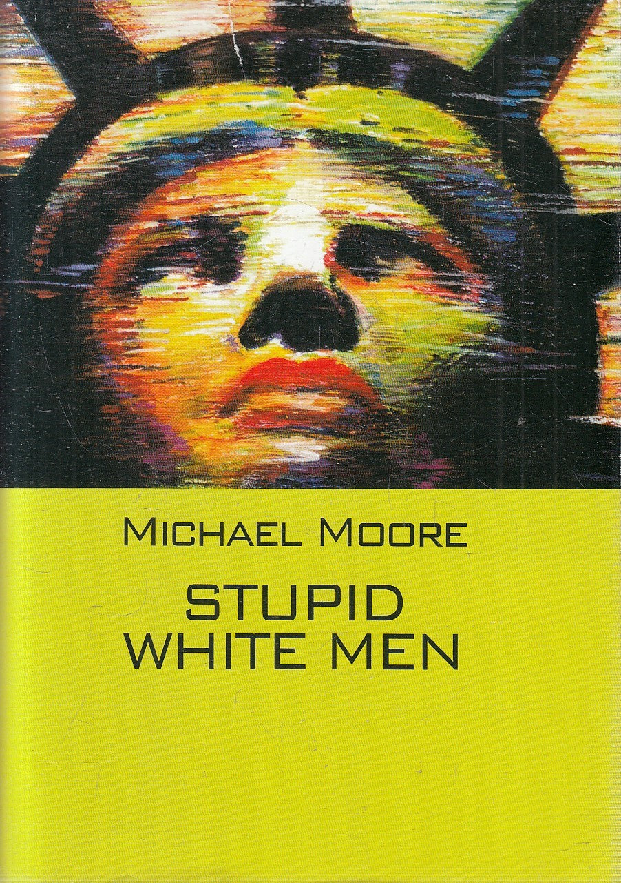 STUPID WHITE MEN - MICHAEL MOORE - MONDOLIBRI - CS - JXS109