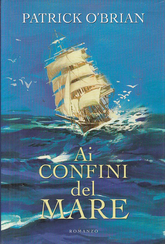 LN- AI CONFINI DEL MARE - PATRICK O'BRIAN - MONDOLIBRI --- 2001 - CS - ZFS218