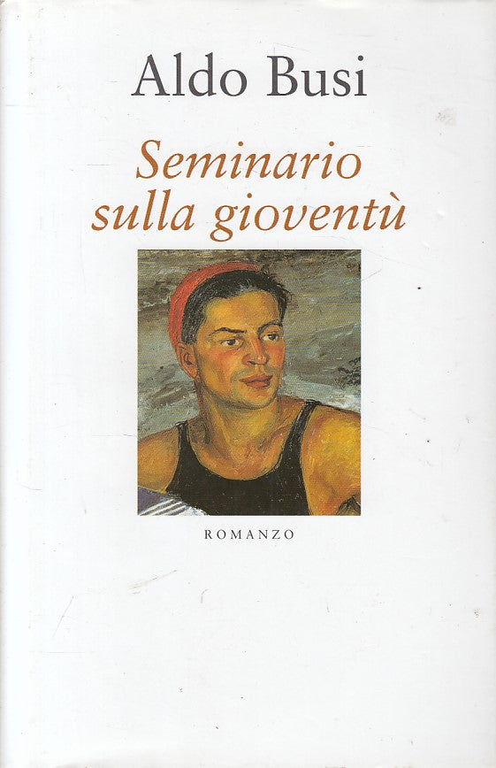 LS- SEMINARIO SULLA GIOVENTU' - ALDO BUSI - MONDOLIBRI --- 2003 - CS - ZFS12