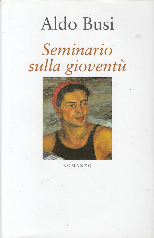 LS- SEMINARIO SULLA GIOVENTU' - ALDO BUSI - MONDOLIBRI --- 2003 - CS - ZFS12