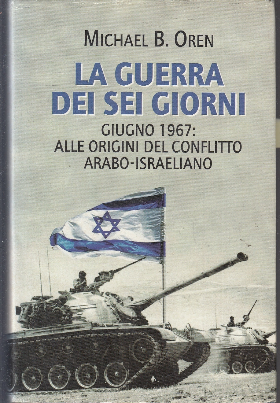 LS- LA GUERRA DEI SEI GIORNI - MICHAEL B. OREN - MONDOLIBRI --- 2003- CS- YFS325