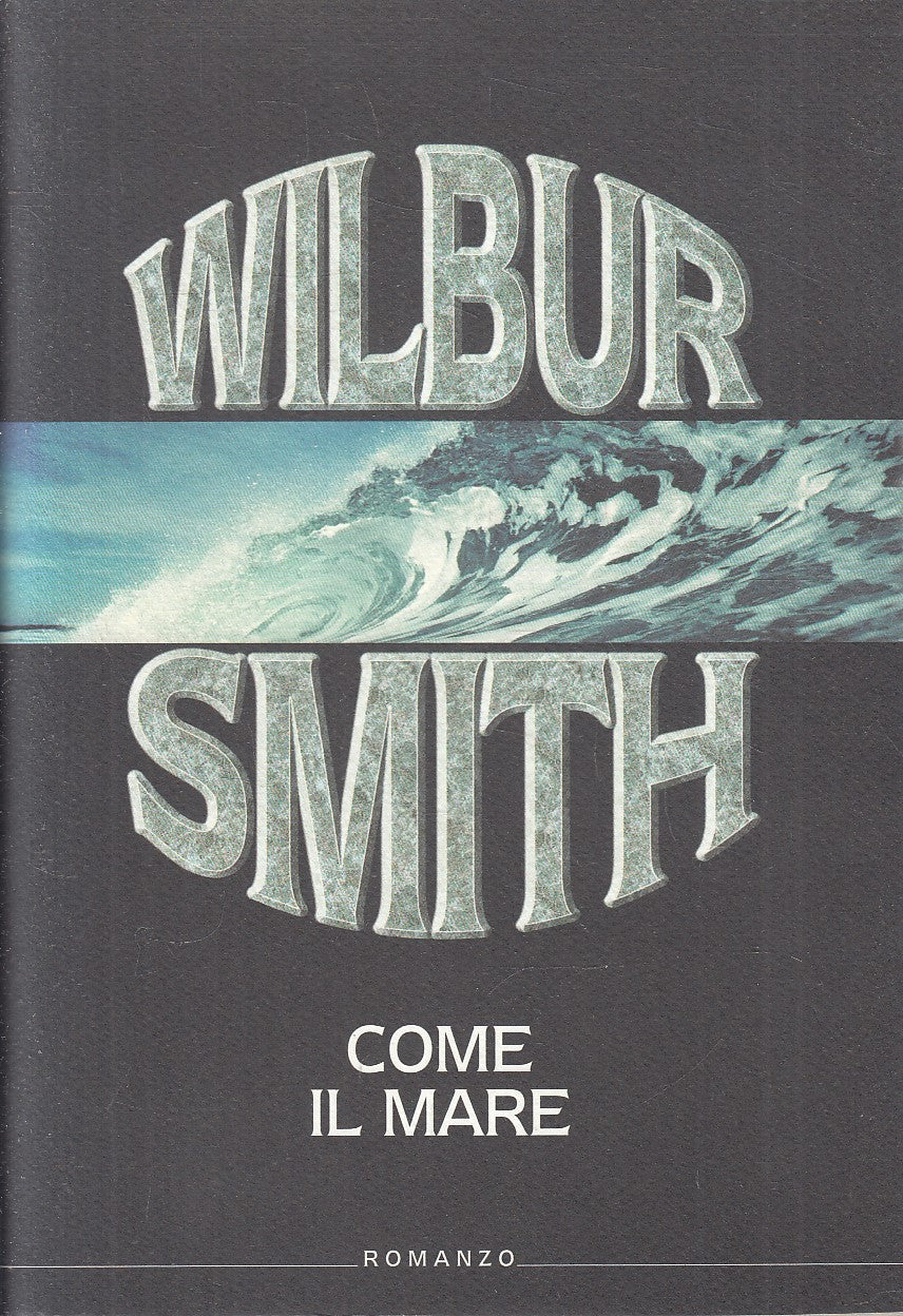COME IL MARE - WILBUR SMITH - MONDOLIBRI - CS - JXS314