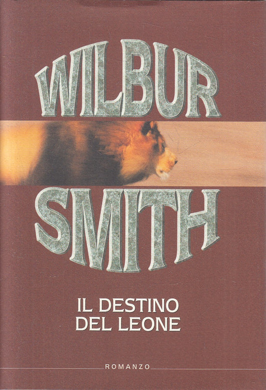 IL DESTINO DEL LEONE - WILBUR SMITH - MONDOLIBRI - CS - JXS314