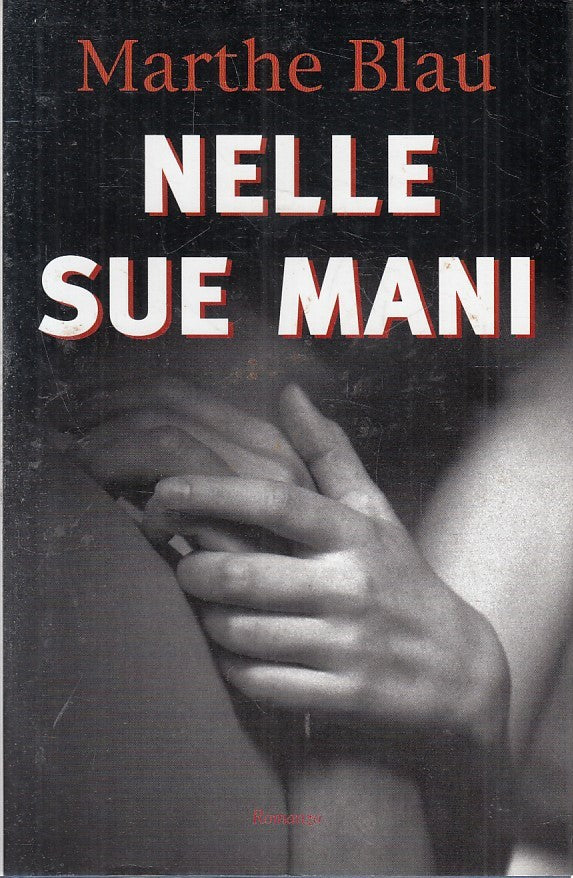 LN2- NELLE SUE MANI - MARTHE BLAU - MONDOLIBRI - CS - JXS202