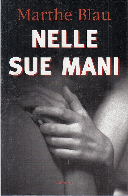 LN2- NELLE SUE MANI - MARTHE BLAU - MONDOLIBRI - CS - JXS202