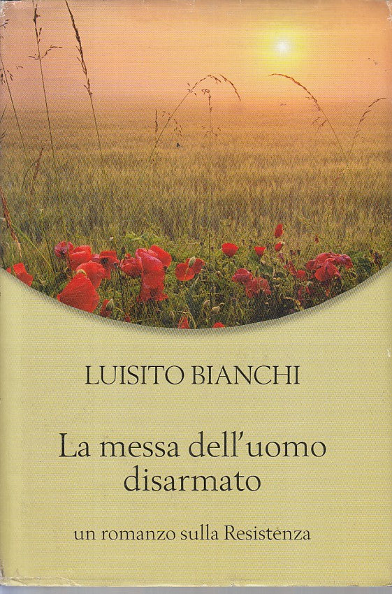LN- LA MESSA DELL'UOMO DISARMATO - BIANCHI - MONDOLIBRI --- 2003 - CS - ZFS183