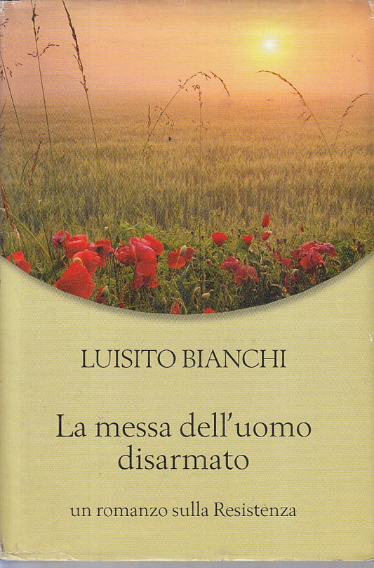 LN- LA MESSA DELL'UOMO DISARMATO - BIANCHI - MONDOLIBRI --- 2003 - CS - ZFS183